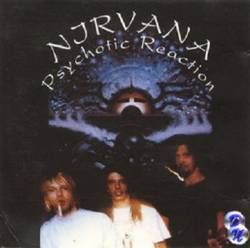 Nirvana : Psychotic Reaction
